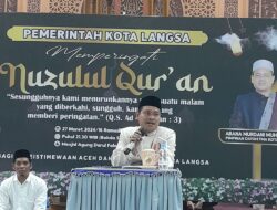 Pemko Langsa Gelar Nuzul Qur’an Di Malam 17 Ramadhan 1445 H