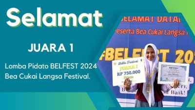 Siswi SMA Unggul CND LANGSA Berhasil Raih Juara 1 Pidato DI FESTIVAL BELFEST 2024, Bea Cukai Langsa